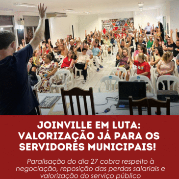 Servidores de Joinville aprovam paralisação para sexta-feira (27) em assembleia